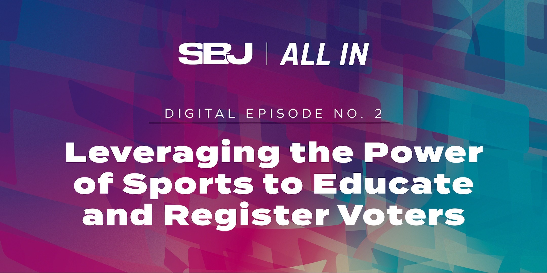 SBJ ALL IN Episode No. 2 Sports Business Journal Events