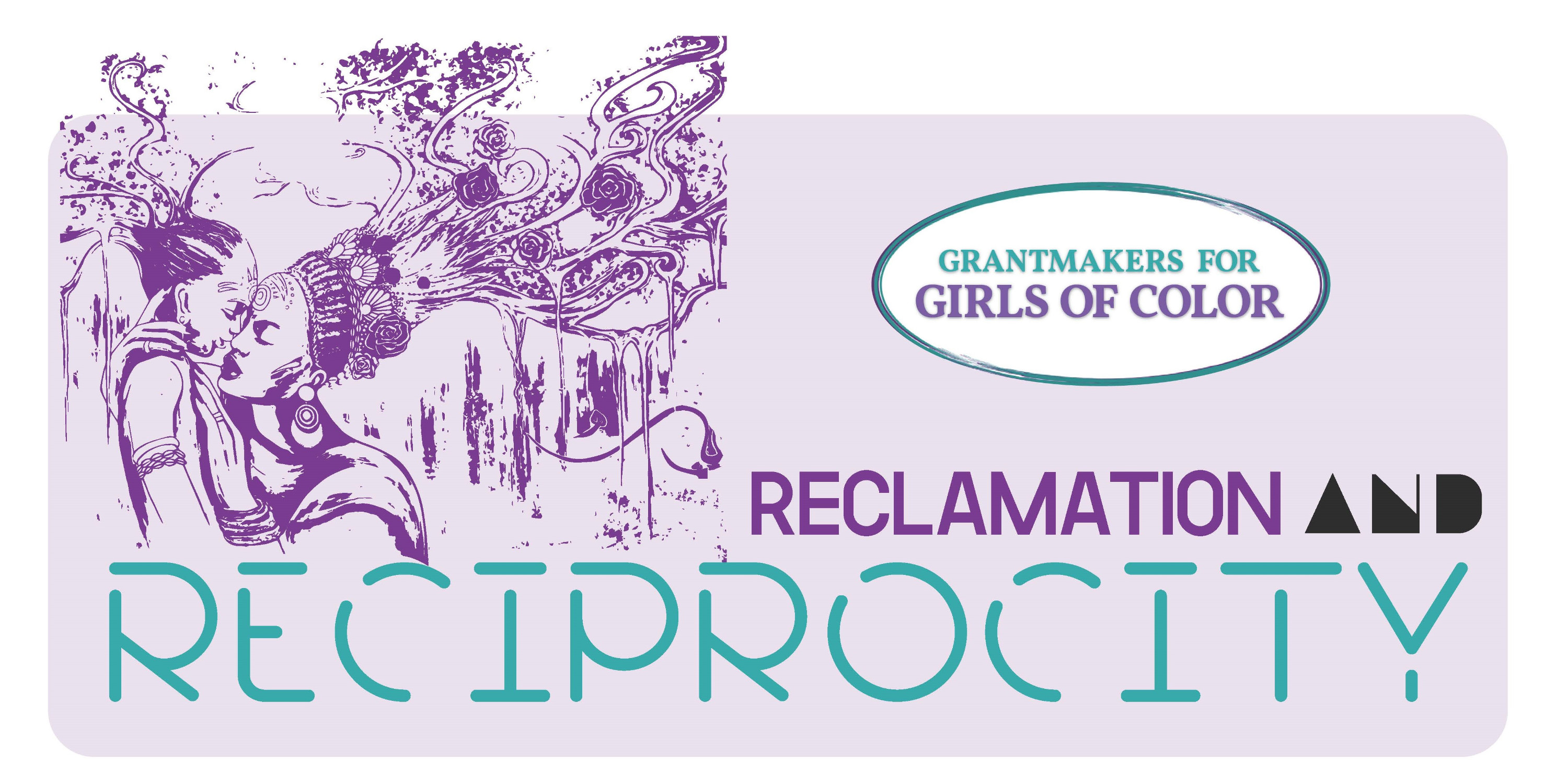 Reclamation and Reciprocity: Harvesting Just and Liberated Futures for Girls, Femmes, and Gender-Expansive Youth of Color