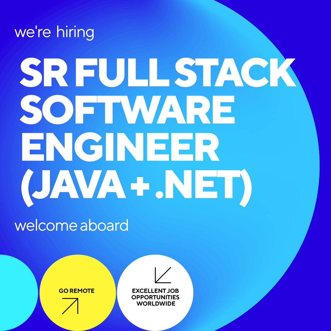 SENIOR FULL STACK SOFTWARE ENGINEER (JAVA + .NET)