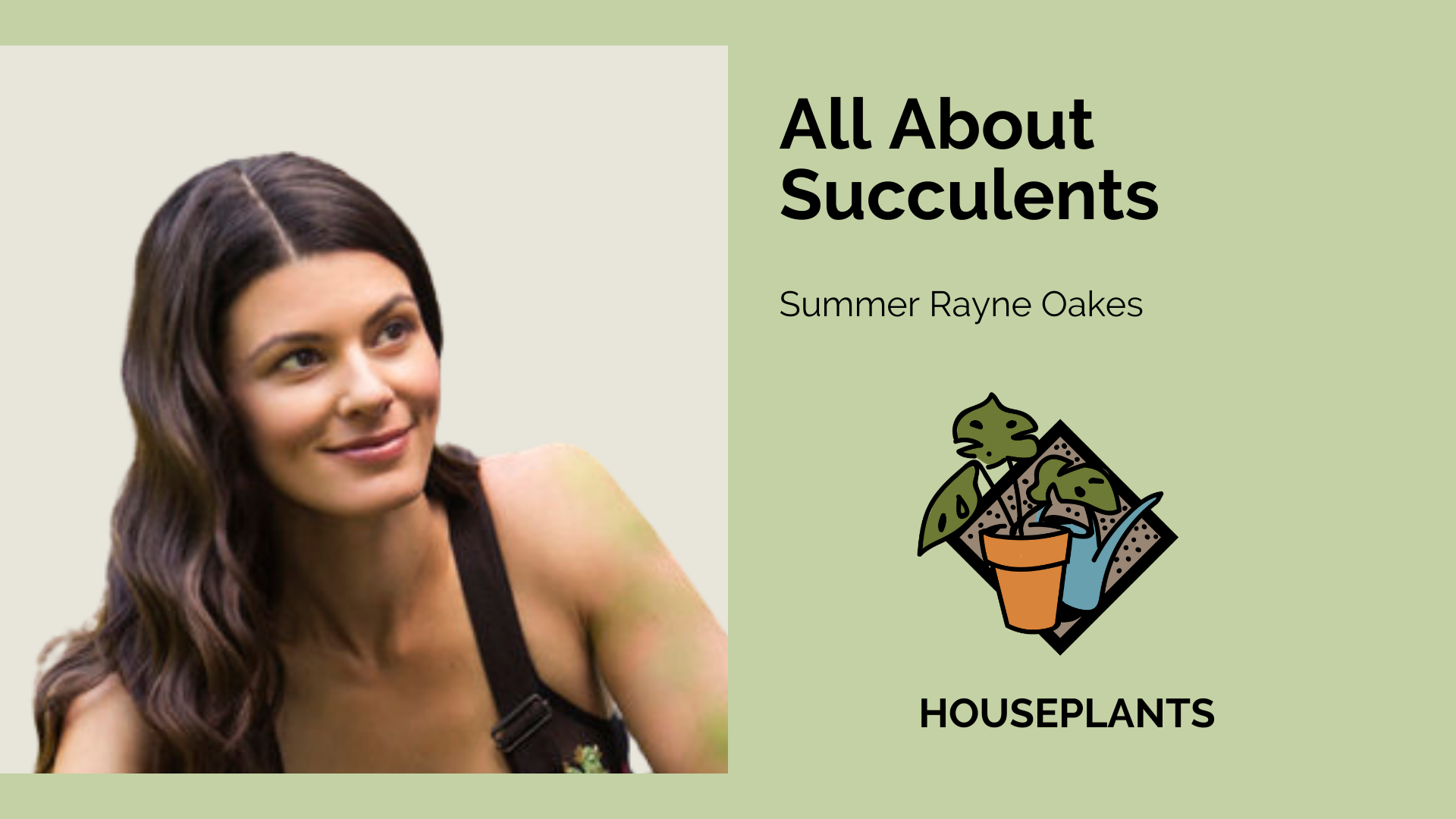 All About Succulents with Summer Rayne Oakes