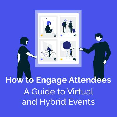 A Guide to Virtual and Hybrid Events